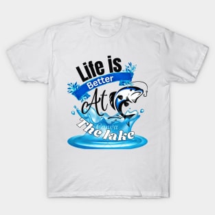 Life Is Better At The Lake Fishing T-Shirt